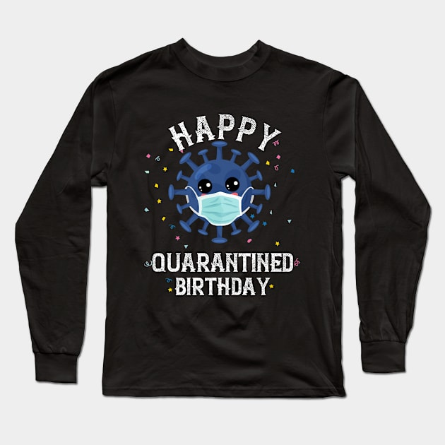 Happy quarantined birthday shirt funny covid birthday Long Sleeve T-Shirt by BeHappy12